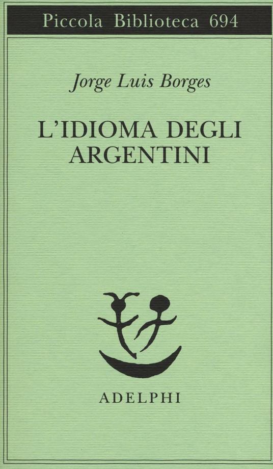 L' idioma degli argentini - Jorge L. Borges - copertina
