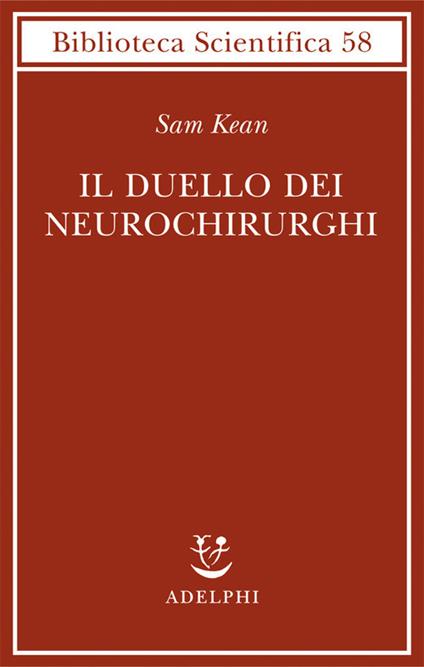 Il duello dei neurochirurghi - Sam Kean - copertina