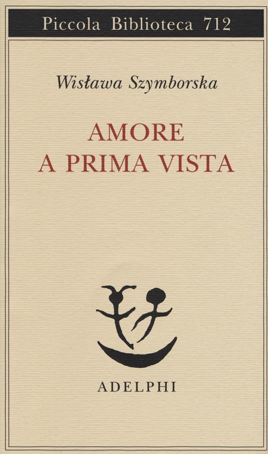 Amore a prima vista. Testo polacco a fronte - Wislawa Szymborska - copertina