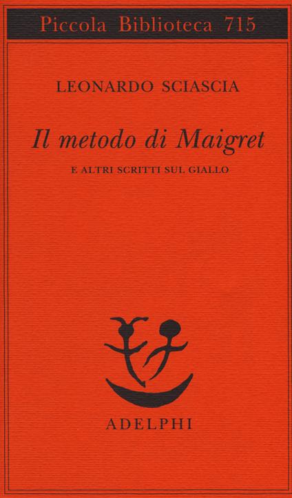 Il metodo di Maigret e altri scritti sul giallo - Leonardo Sciascia - copertina