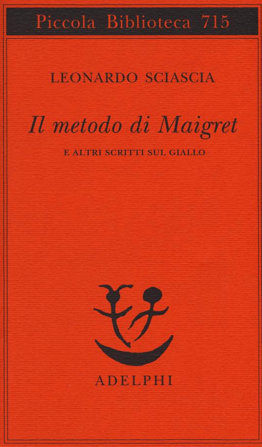 Il metodo di Maigret e altri scritti sul giallo - Leonardo Sciascia - copertina
