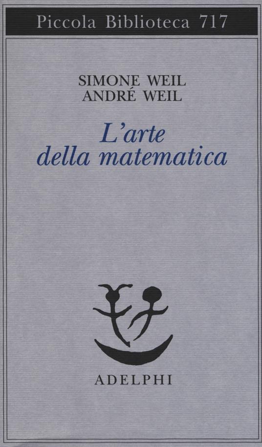 L'arte della matematica - Simone Weil,André Weil - copertina