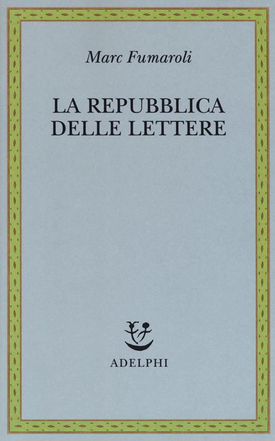 La Repubblica delle Lettere - Marc Fumaroli - copertina