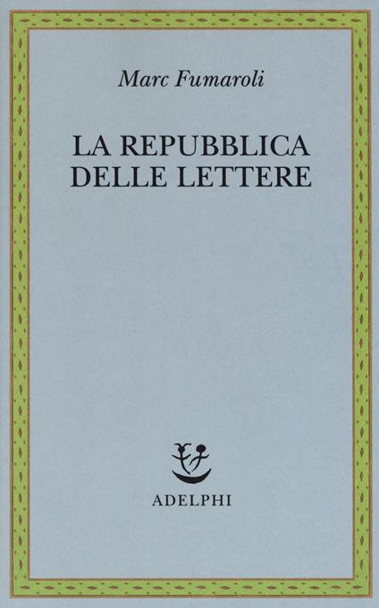 La Repubblica delle Lettere - Marc Fumaroli - copertina