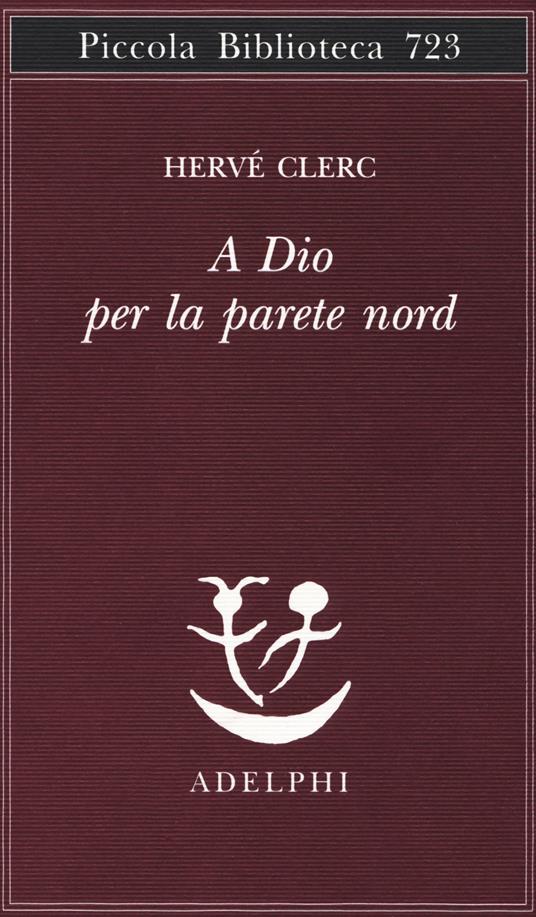 A Dio per la parete Nord - Hervé Clerc - copertina