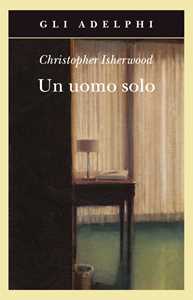 Libro Un uomo solo Christopher Isherwood