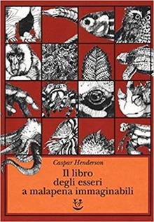 Il libro degli esseri a malapena immaginati