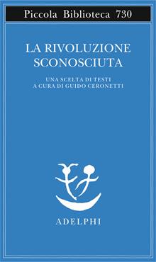 La rivoluzione sconosciuta. Una scelta di testi