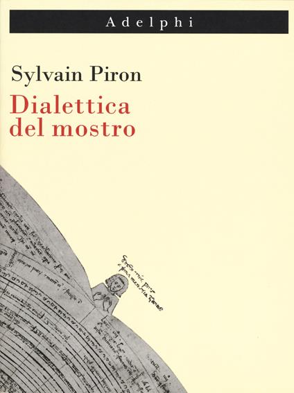 Dialettica del mostro - Sylvain Piron - copertina