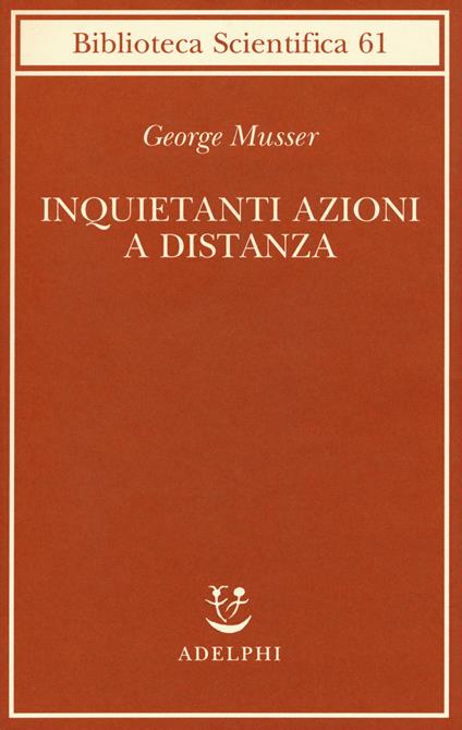 Inquietanti azioni a distanza - George Musser - copertina