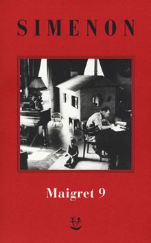 I Maigret: Maigret e l'uomo della panchina-Maigret ha paura-Maigret si sbaglia-Maigret a scuola-Maigret e la giovane morta. Vol. 9