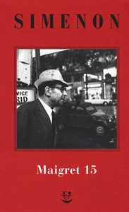 Libro I Maigret: Maigret e il produttore di vino-La pazza di Maigret-Maigret e l'uomo solitario-Maigret e l'informatore-Maigret e il signor Charles. Nuova ediz.. Vol. 15 Georges Simenon
