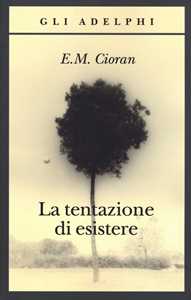 Libro La tentazione di esistere Emil M. Cioran