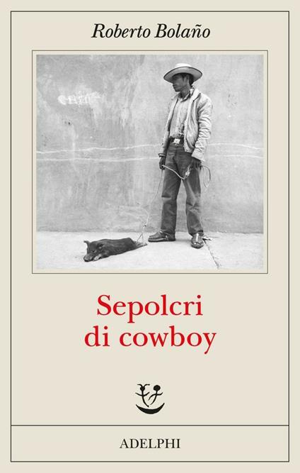 Sepolcri di cowboy - Roberto Bolaño - copertina