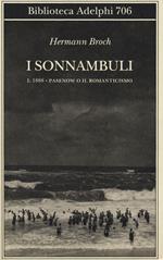 1888: Pasenow o il romanticismo. I sonnambuli. Vol. 1