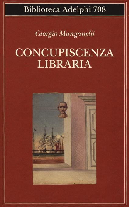 Concupiscenza libraria - Giorgio Manganelli - copertina