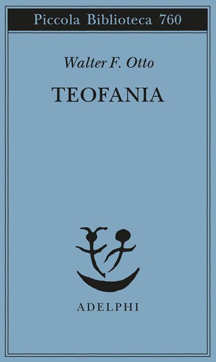Teofania. Lo spirito della religione greca antica - Walter Friedrich Otto - copertina