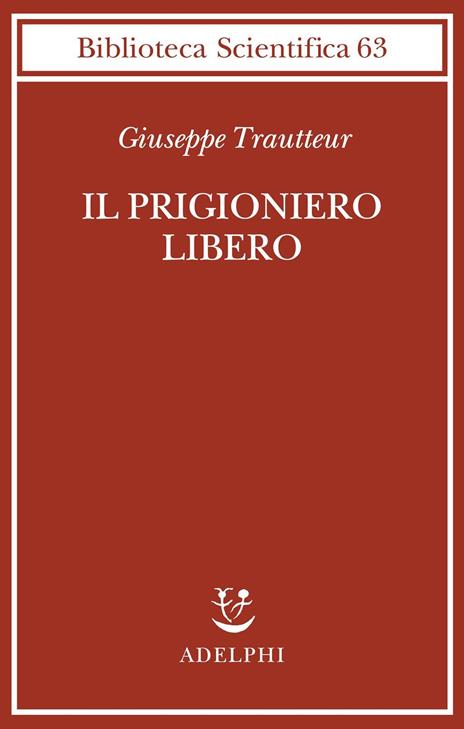 Il prigioniero libero - Giuseppe Trautteur - 2