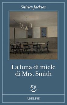 La luna di miele di Mrs Smith e altri racconti