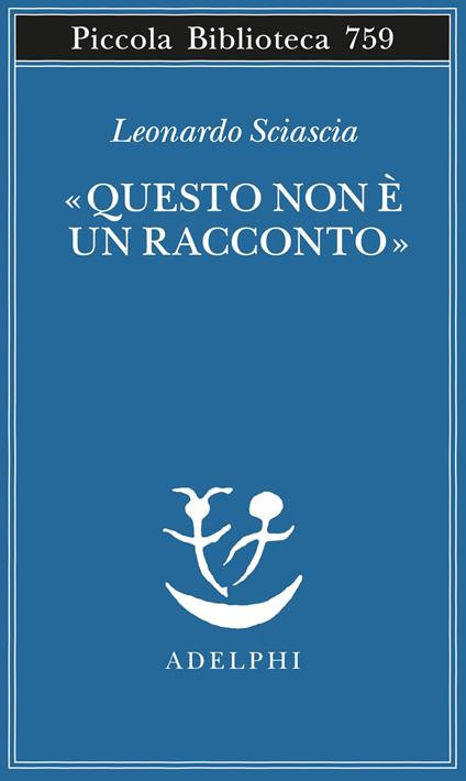 «Questo non è un racconto». Scritti per il cinema e sul cinema - Leonardo Sciascia - copertina