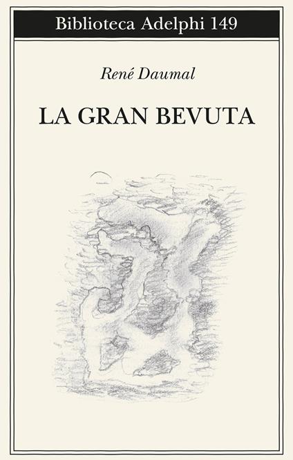 La gran bevuta. Nuova ediz. - René Daumal - copertina