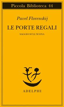 Le porte regali. Saggio sull'icona