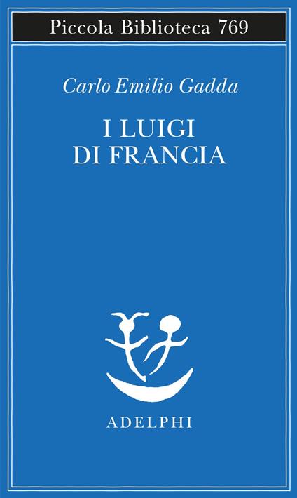I Luigi di Francia - Carlo Emilio Gadda - copertina