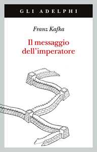 Libro Il messaggio dell'imperatore Franz Kafka