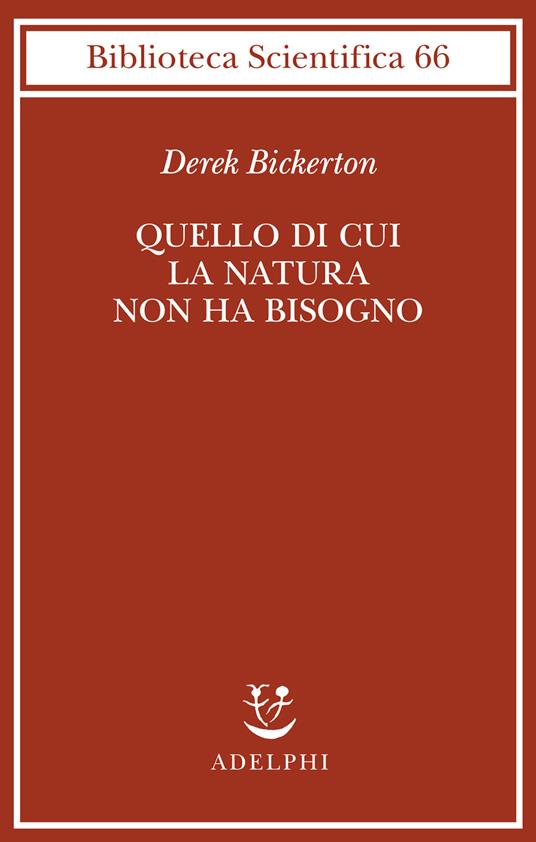 Quello di cui la natura non ha bisogno. Linguaggio, mente ed evoluzione - Derek Bickerton - copertina