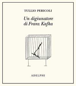 Libro Un digiunatore di Franz Kafka. Ediz. illustrata Tullio Pericoli