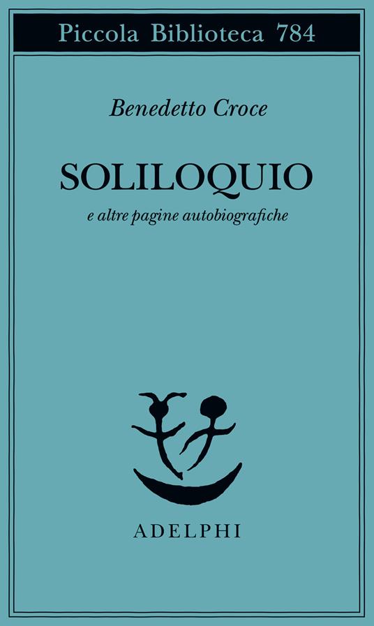 Soliloquio e altre pagine autobiografiche - Benedetto Croce - copertina