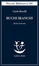 Buchi bianchi