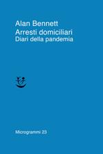 Arresti domiciliari. Diari della pandemia