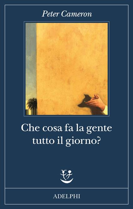 Che cosa fa la gente tutto il giorno? - Peter Cameron - copertina