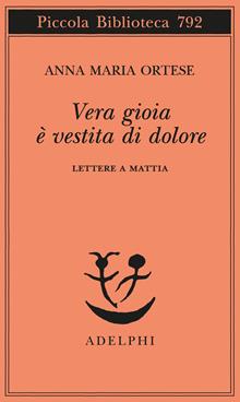 Vera gioia è vestita di dolore. Lettere a Mattia