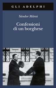 Libro Confessioni di un borghese Sándor Márai
