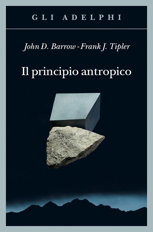 Il principio antropico - John D. Barrow,Frank Tipler - copertina
