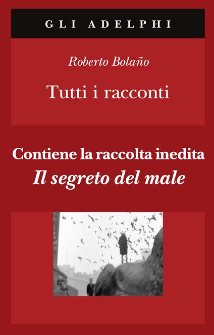 Tutti i racconti - Roberto Bolaño - copertina