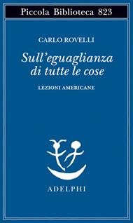 Sull'eguaglianza di tutte le cose. Lezioni americane