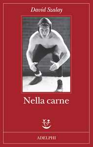 Libro Nella carne David Szalay