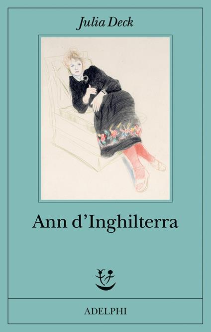 Ann d'Inghilterra - Julia Deck - copertina