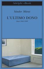 L' ultimo dono. Diari 1984-1989