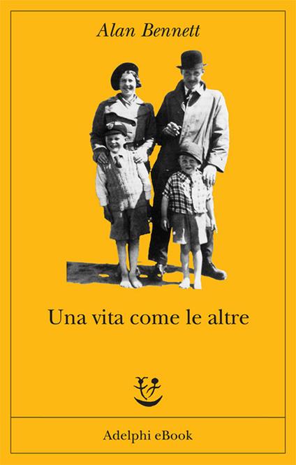 Una vita come le altre - Alan Bennett,Maria Grazia Gini - ebook