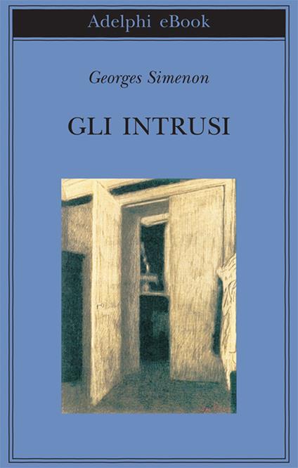 Gli intrusi - Georges Simenon,Laura Frausin Guarino - ebook