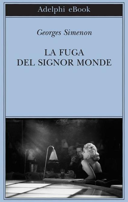 La fuga del signor Monde - Georges Simenon,Federica Di Lella,Maria Laura Vanorio - ebook