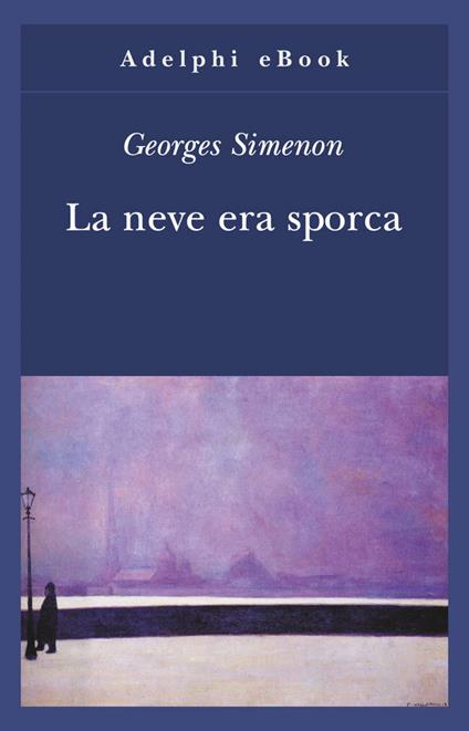 La neve era sporca - Georges Simenon,Mario Visetti - ebook