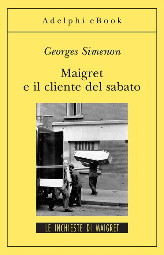 Maigret e il cliente del sabato - Georges Simenon,Giovanna Rizzarelli - ebook