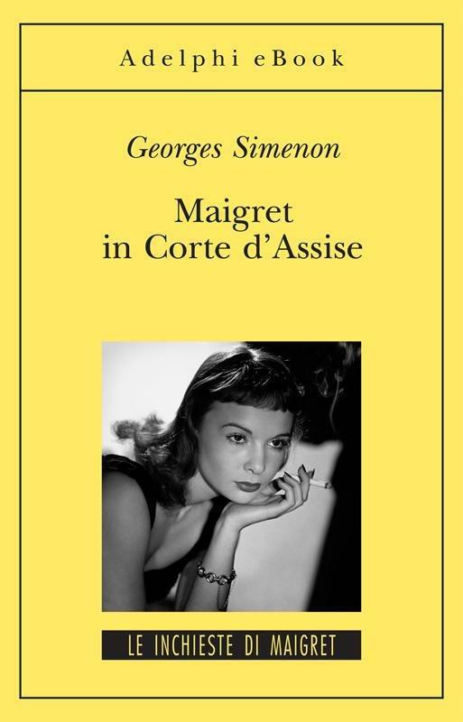 Maigret in Corte d'Assise - Georges Simenon,Laura Frausin Guarino - ebook