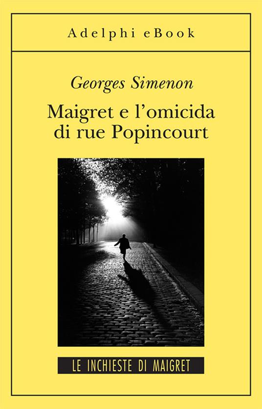 Maigret e l'omicida di rue Popincourt - Georges Simenon,Annamaria Carenzi Vailly - ebook