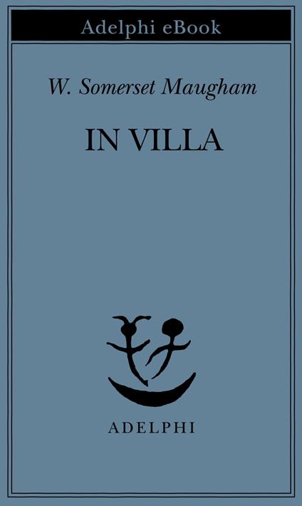 In villa - W. Somerset Maugham,Franco Salvatorelli - ebook